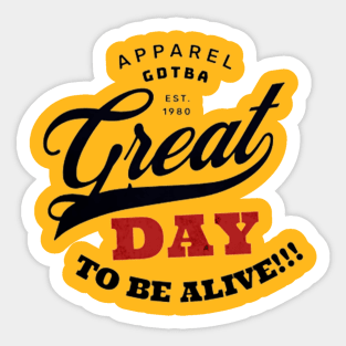 Great Day to be Alive Swirl Sticker